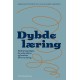 Dybdelæring: Skab læringsmiljøer, der understøtter og forankrer elevernes læring
