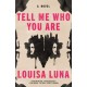 Tell Me Who You Are: A Novel