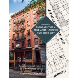 Biography of a Tenement House in New York City: An Architectural History of 97 Orchard Street