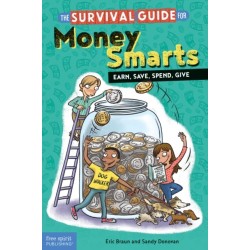 The Survival Guide for Money Smarts: Earn, Save, Spend, Give