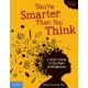 You're Smarter Than You Think: A Kid's Guide to Multiple Intelligences