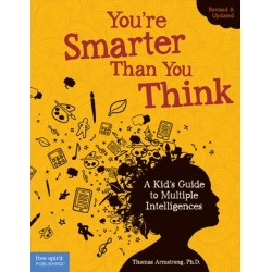 You're Smarter Than You Think: A Kid's Guide to Multiple Intelligences