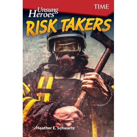 Unsung Heroes: Risk Takers