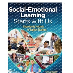 Social-Emotional Learning Starts With Us: Empowering Teachers to Support Students