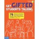 Get Gifted Students Talking: 76 Ready-to-Use Group Discussions About Identity, Stress, Relationships, and More (Grades 6-12)
