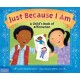Just Because I Am: A Child's Book of Affirmation