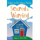 What to Do When You're Scared & Worried: A Guide for Kids