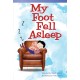 My Foot Fell Asleep