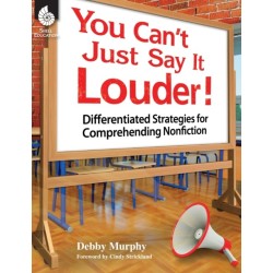 You Can't Just Say It Louder!: Differentiated Strategies for Comprehending Nonfiction
