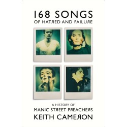 168 Songs of Hatred and Failure: A History of Manic Street Preachers