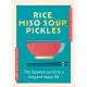 Rice, Miso Soup, Pickles: The Japanese secret to a long and happy life