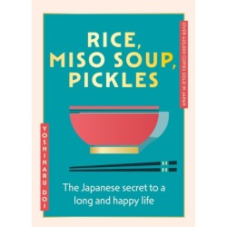 Rice, Miso Soup, Pickles: The Japanese secret to a long and happy life