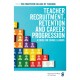 Teacher Recruitment, Retention and Career Progression: A guide for school leaders