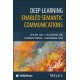Deep Learning Enabled Semantic Communications