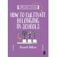 A Little Guide for Teachers: Cultivating Belonging in Schools