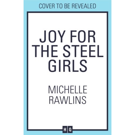 Joy for the Steel Girls