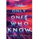 The Only One Who Knows: A Novel