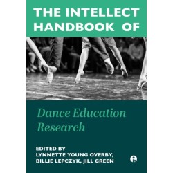 The Intellect Handbook of Dance Education Research