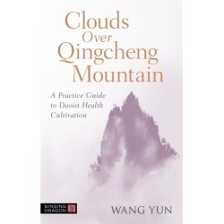 Clouds Over Qingcheng Mountain: A Practice Guide to Daoist Health Cultivation