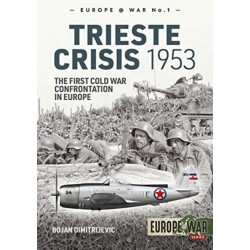 The Trieste Crisis 1953: The First Cold War Confrontation in Europe
