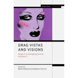 Drag Vistas and Visions: Drag in a Changing Scene Volume 3