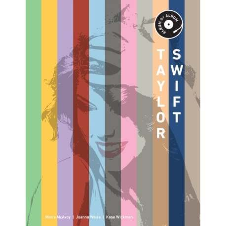 Taylor Swift: Album by Album