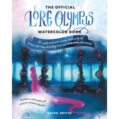 The Official Lore Olympus Watercolor Book: 20 simple watercolor lessons inspired by the -1 New York Times bestselling series and WEBTOON phenomenon — Includes a watercolor pad with preprinted sketches!