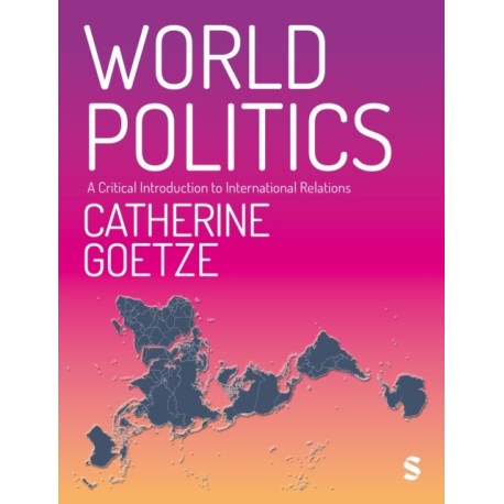 World Politics: A Critical Introduction to International Relations