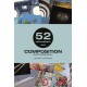 52 Assignments: Composition