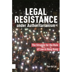Legal Resistance under Authoritarianism: The Struggle for the Rule of Law in Hong Kong