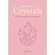 A Little Guide to Crystals: Harnessing Natural Energies for Wellbeing