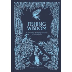 Fishing Wisdom: A Miscellany of Angling Anecdotes, Facts and Folklore