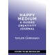 Happy Medium: A Guided Creativity Journal