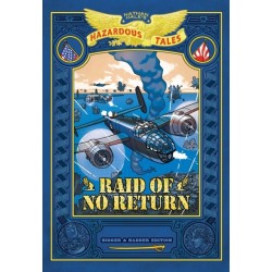 Raid of No Return: Bigger & Badder Edition (Nathan Hale's Hazardous Tales -7): A World War II Tale of the Doolittle Raid