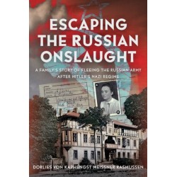 Escaping the Russian Onslaught: A Family’s Story of Fleeing the Russian Army after Hitler’s Nazi Regime
