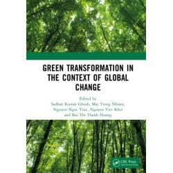 Green Transformation in the Context of Global Change: Proceedings of the International Conference on Green Transformation in the Context of Global Change (GREEN 2024), Hanoi, Vietnam, October 24th–25th, 2024