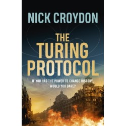 The Turing Protocol: Discover a past you never thought possible in this gripping, high-stakes historical thriller