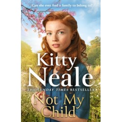 Not My Child: The BRAND-NEW WW2 evacuee saga from bestselling author Kitty Neale