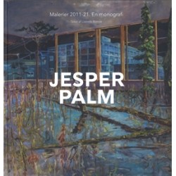 Malerier 2011-21. En Monografi - Jesper Palm