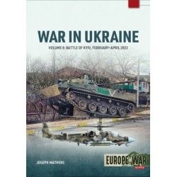 War in Ukraine Volume 8: The Battle of Kyiv, February-April 2022