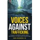 Voices Against Trafficking: Courage is Contagious: Uniting Voices and Nations in the War Against Human Slavery