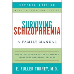 Surviving Schizophrenia, 7th Edition: A Family Manual
