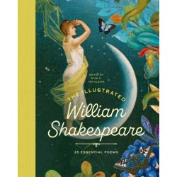 The Illustrated William Shakespeare: 25 Essential Poems