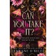 Can You Take It?: The Thrilling Finale to the Dark Fantasy Enemies to Lovers Romance Series (Infatuated Fae Book 4)
