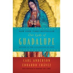 Our Lady of Guadalupe: Mother of the Civilization of Love