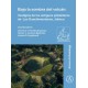 Bajo la sombra del volcan: Vestigios de los antiguos pobladores de Los Guachimontones, Jalisco