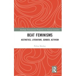 Beat Feminisms: Aesthetics, Literature, Gender, Activism