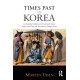 Times Past in Korea: An Illustrated Collection of Encounters, Customs and Daily Life Recorded by Foreign Visitors