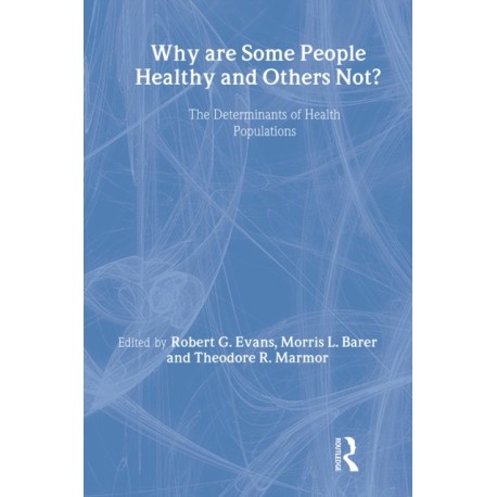 Why are Some People Healthy and Others Not?