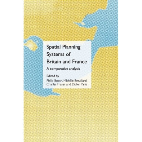 Spatial Planning Systems of Britain and France: A Comparative Analysis
